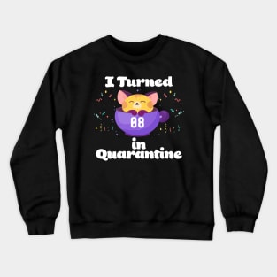 I Turned 8 In Quarantine Crewneck Sweatshirt